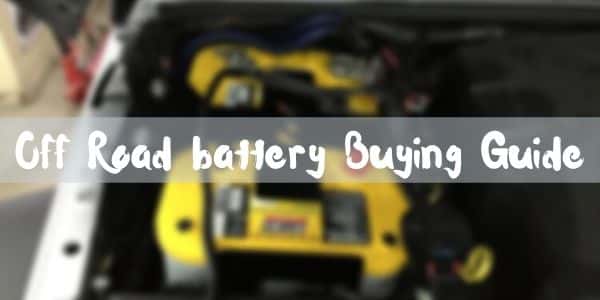 choosing the right battery for off road