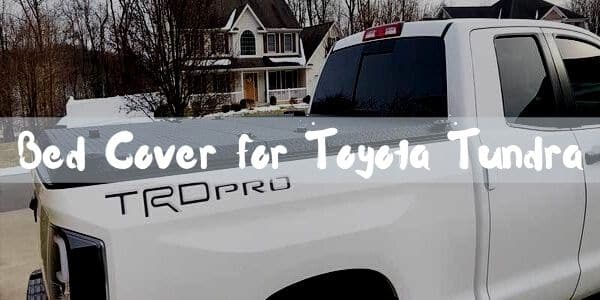 best bed cover for toyota tundra