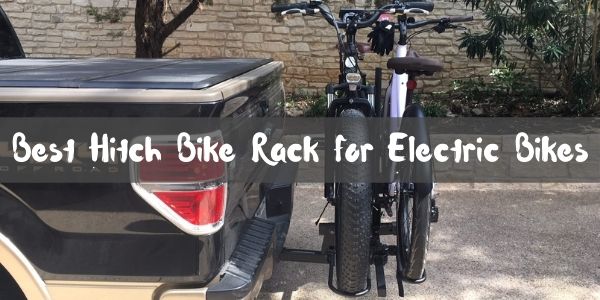 Best Hitch Bike Rack for Electric Bikes