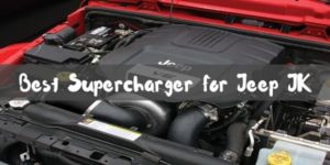 Best Supercharger for Jeep JK