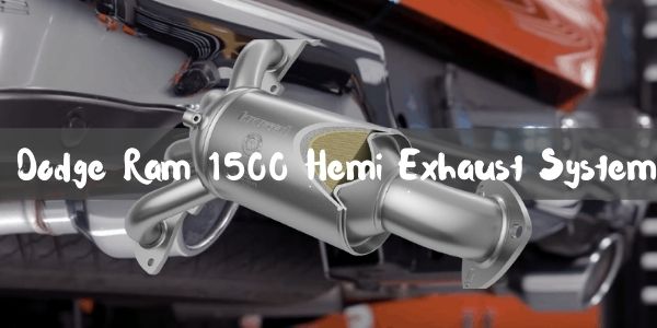 (Top 6) Best Exhaust System for Dodge Ram 1500 Hemi