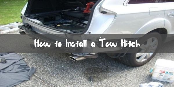 How to Install a Tow Hitch