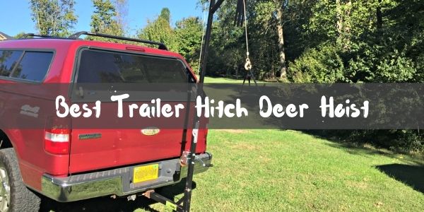 Best Trailer Hitch Deer Hoist