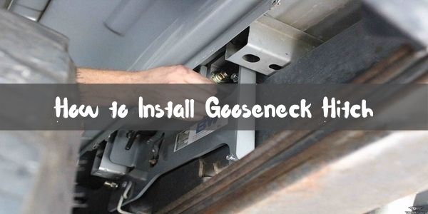 How to Install Gooseneck Hitch